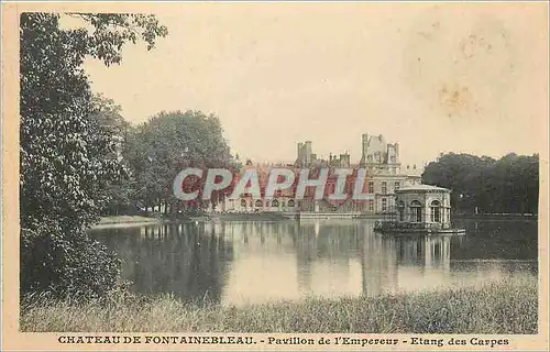 Cartes postales Chateau de Fontinebleau Pavillon de l'Empereur Etang des Carpes
