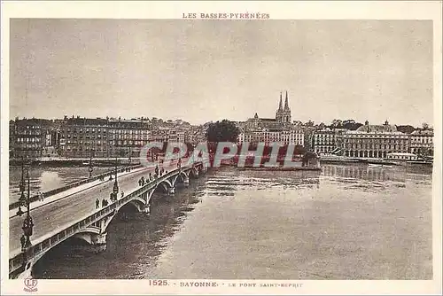 Cartes postales Bayonne Les Basses Pyrenees Le Pont Saint Esprit