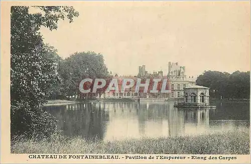 Ansichtskarte AK Chateau de Fontainebleau Pavillon de l'Empereur Etang des Carpes