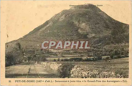 Cartes postales Puy de Dome (1467 m d'alt) Surnomme a Juste titre Le Grand Pere des Auvergnats