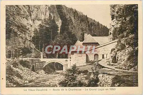 Cartes postales Le Vieux Douphine Route de la Chartreuse Le Grand Logis en 1850