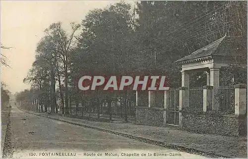 Cartes postales Fontainebleau Route de Melun Chapelle de la Bonne Dame