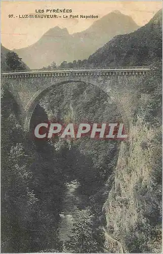 Cartes postales Les Pyrenees Luz St Sauveur le Pont Napoleon