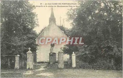 Cartes postales Au Calvaire de Pontchateau La Chapelle et la Statue du Bienheureux Pere