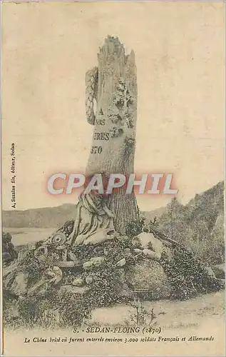 Cartes postales Sedan Floing (1870) Le Chene Brise ou Jurent enterres environ 3000 Soldats Francais et Allemands