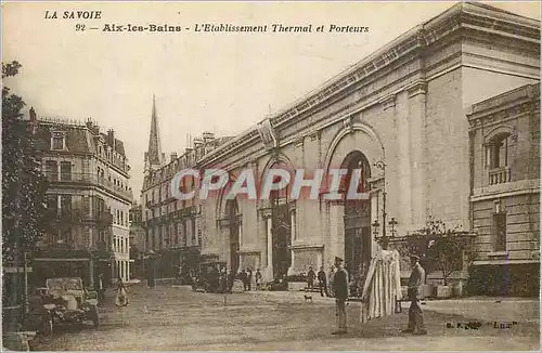 Cartes postales Aix les Bains La Savoie L'Etablissement Thermal et Porteurs