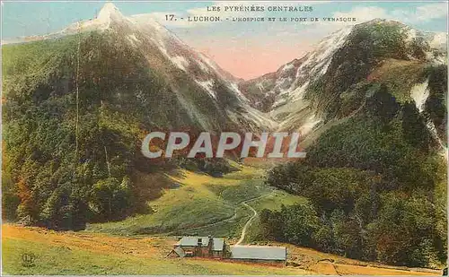 Cartes postales Luchon Les Pyrenees Centrales L'Hospice et le Port de Venasque