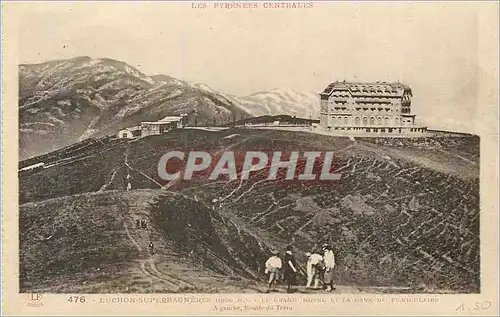 Cartes postales Luchon Les Pyrenees Centrales Superbagneres Le grand hotel et la gare du funiculaire A gauche la