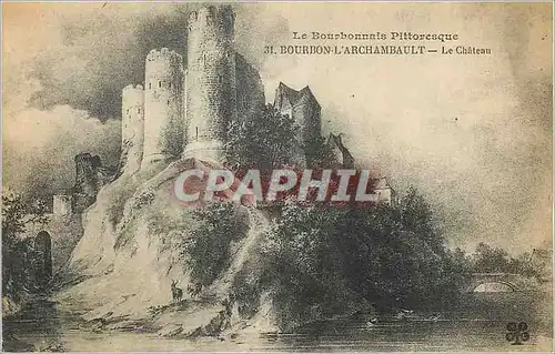 Cartes postales Bourbon L'Archambault Le Bourbonnais Pittoresque Le Chateau