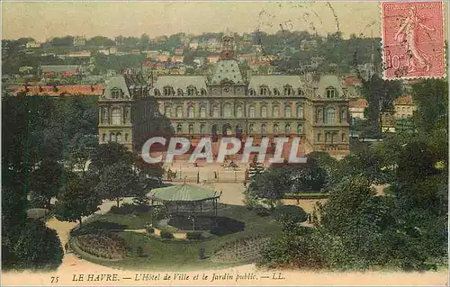 Cartes postales Le Havre L'Hotel de Ville et le Jardin Public