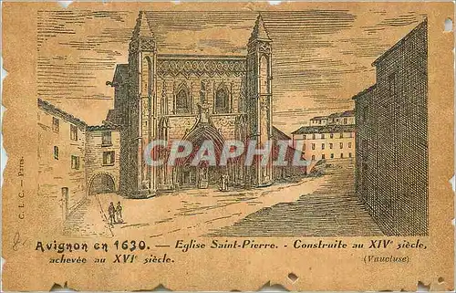 Cartes postales Avignon en 1630 Eglise Eglise Saint Pierre Construite au XIVe S