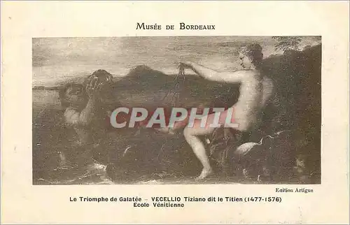 Cartes postales Musee de Bordeaux Le Triomphe de Galatee Vecellio Tiziano dit le Titien