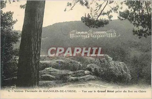 Cartes postales Station Thermale de Bagnoles de l'Orne Vue sur le Grand Hotel prise du Roc au Chien