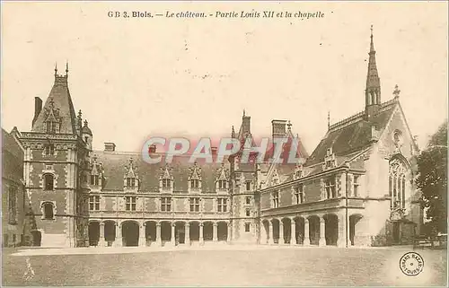 Ansichtskarte AK Blois Le Chateau Partie Louis XII et la Chapelle