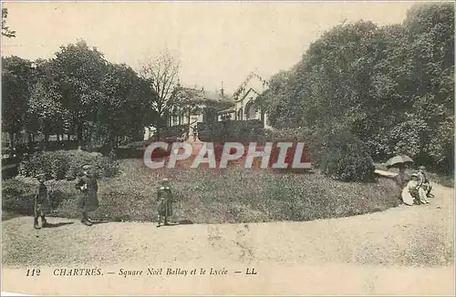 Cartes postales Chartres Square Noel Ballay et le Lycee