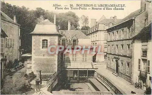 Ansichtskarte AK Bourbon L'Archambault Allier Place des Trois Puits Soucre d'Eau Chaude