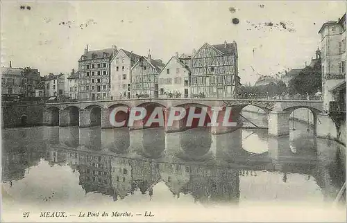 Ansichtskarte AK Meaux Le Pont du Marche