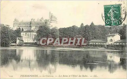 Cartes postales Pierrefonds Le Chateau Les Bains et l'Hotel des Bains