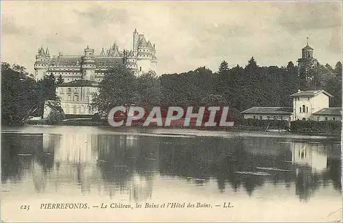 Cartes postales Pierrefonds Le Chateau les Bains et l'Hotel des Bains