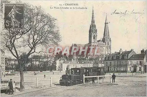 REPRO Chartres La Place Chatelet et la Cathedrale Tramway Train