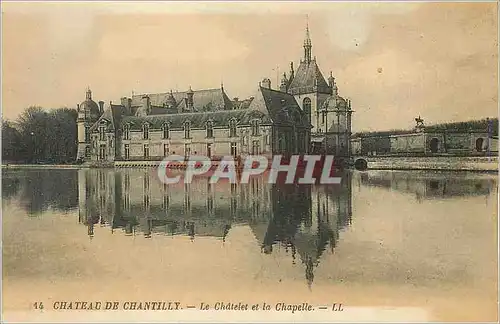 Ansichtskarte AK Chateau de Chantilly le Chatelet et la Chapelle