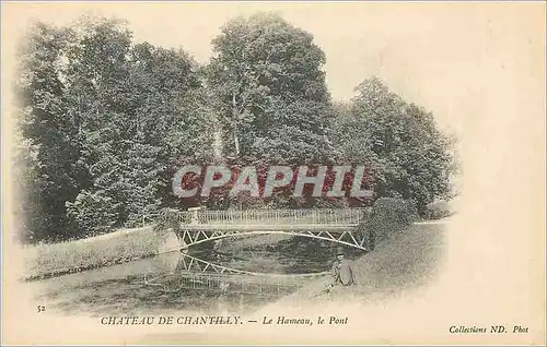 Ansichtskarte AK Chateau de Chantilly le Hameau le Pont (carte 1900)