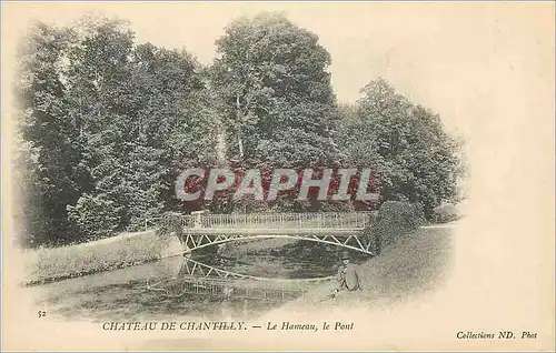 Cartes postales Chateau de Chantilly le Hameau le Pont (carte 1900)
