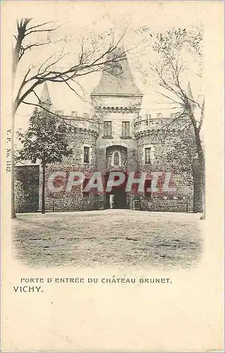 Cartes postales Vichy Porte d'Entree du Chateau Brunet (carte 1900)