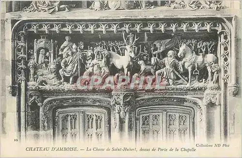 Cartes postales Chateau d'Amboise La Chasse de Saint Hubert dessus de Porte de la Chapelle