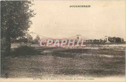 Cartes postales Bourbonnais Rives de l'Allier et Pont Suspendu de Chatel de neuve