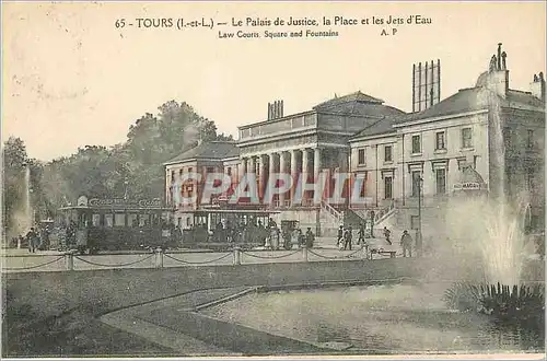 Cartes postales Tours (I et L) Le Palais de Justice La Place et les Jets d'Eau Tramway Train