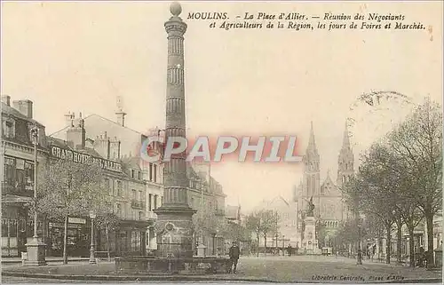 Cartes postales Moulins La Place d'Allier Reunion des Negociants et Agriculteurs de la Region Grand Hotel de l'A