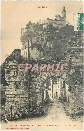 Ansichtskarte AK Rocamadour Entree de la Grand'Rue le Chateau le Lot