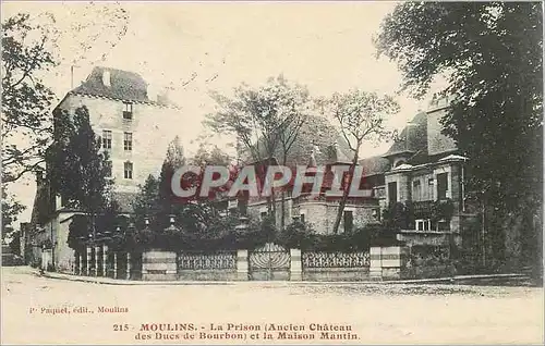 Cartes postales Moulins La Prison (Ancien Chateau des Ducs de Bourbon) e la Maison Mantin