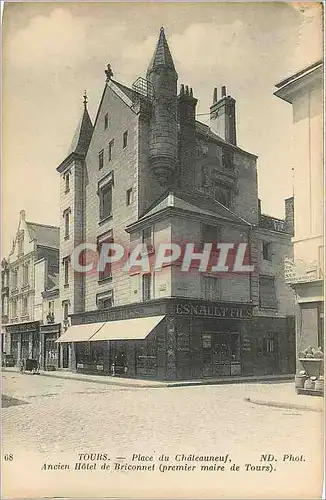 Ansichtskarte AK Tours Place du Chateauneuf Ancien Hotel de Briconnet (premier Mairie de Tours) Esnault