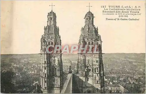 Cartes postales Tours (I et L) La Cathedrale St Gatien Sommet des deux Tours