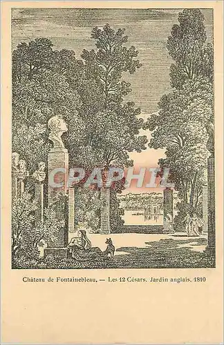 Cartes postales Chateau de Fontainebleau les 12 Cesars Jardin anglais 1810