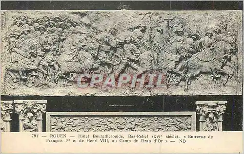 Cartes postales Rouen Hotel Bourgtheroulde Bas Relief (XVIe Siecle) Entrevue de Francois Ier et de Henri VIII