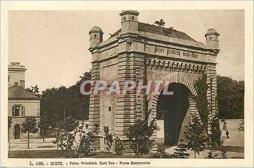 Cartes postales Metz Prinz Friedrich Karl Tor Porte Serpenoise