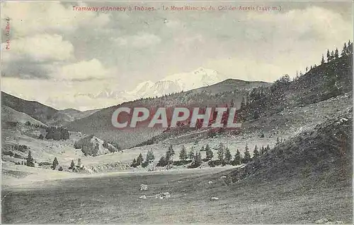 Cartes postales Tramway d'Annecy a Thones Le Mont Blanc vu du Col des Aravis