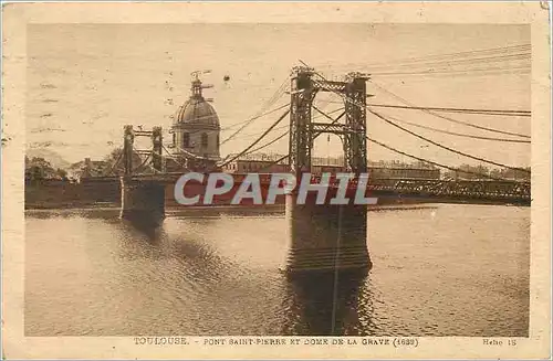 Cartes postales Toulouse Pont Saint Pierre et Dome de la Grave