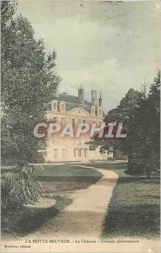 Cartes postales La Motte Beuvron le Chateau Colonie Penitentiaire