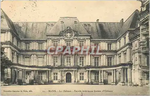 Cartes postales Blois le Chateau Facade Interieure Gaston d'Orleans