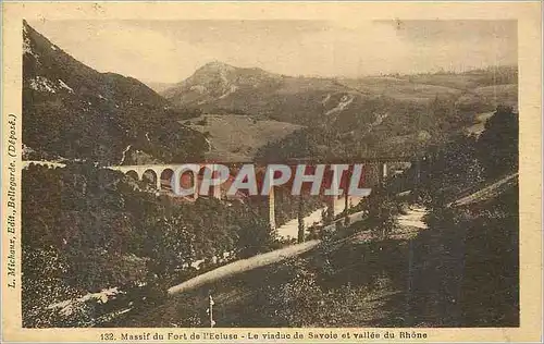 Cartes postales Massif du Fort de l'Ecluse Le Viaduc de Savoie et vallee du Rhone