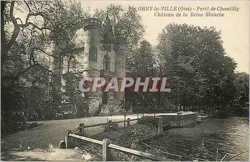 Cartes postales Orry la Ville (Oise) Foret de Chantilly Chateau de la Reine Blanche