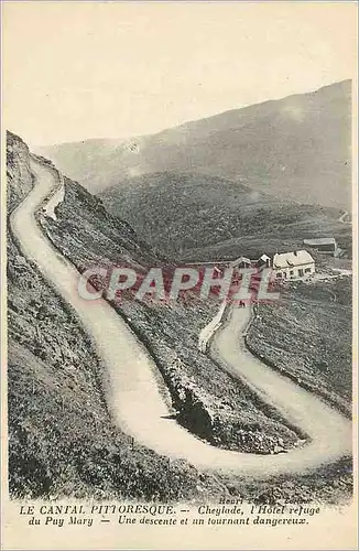 Cartes postales Le Cantal Pittoresque Cheylade l'Hotel Refuge du Puy Mary Une Descente et un Tournant Dangereux