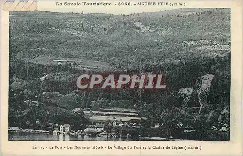 Cartes postales Aiguebelette (417m) la Savoie Touristique le Port les Nouveaux Hotels le Village du Port et la C