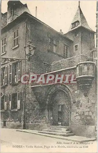 Cartes postales Rodez Vieille Maison Place de la Mairie construite en 1510