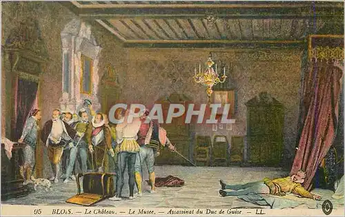 Cartes postales Blois Le Chateau Le Musee Assassinat du Duc de Guise