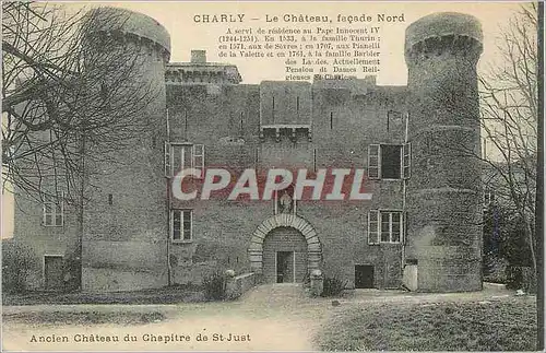 Cartes postales Charly Le Chateau facade Nord A servi de residence au Pape Innocent IV (1245 1251) En 1533 a la